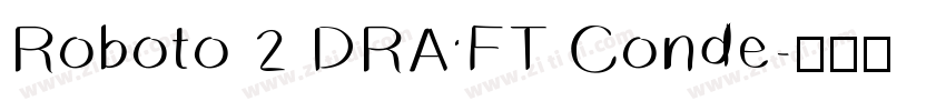 Roboto 2 DRAFT Conde字体转换